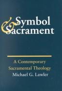 Cover of: Symbol and Sacrament: by Michael Lawler, Michael Lawler