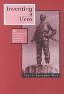 Cover of: Inventing a Hero by Glenn Anthony May