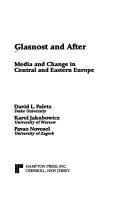 Cover of: Glasnost and after by [edited by] David L. Paletz, Karol Jakubowicz, Pavao Novosel.