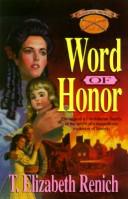 Cover of: Word of Honor (Shadowcreek Chronicles / T. Elizabeth (Tammy Elizabeth) Renich, Vol 1)