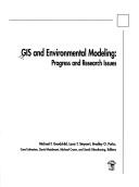 Cover of: GIS and environmental modeling: progress and research issues