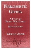 Cover of: Narcissistic Giving: Or Why It Seems Relationships Never Work