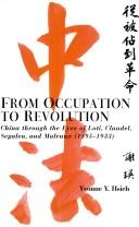 Cover of: From Occupation to Revolution by Yvonne Y. Hsieh, Yvonne Y. Hsieh