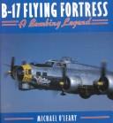 Cover of: B-17 Flying Fortress: A Bombing Legend