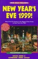 Cover of: New Year's Eve 1999! : Ring in the 21st Century at the Biggest and Best Parties Around the World on New Year's Eve 1999!.