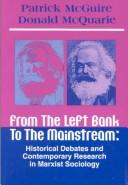 Cover of: From the Left Bank to the Mainstream: Historical Debates and Contemporary Research in Marxist Sociology (Reynolds Series in Sociology)