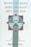 Cover of: Mend the mind, mind the body, meet the soul by Raj Kapoor