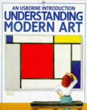 Cover of: Understanding Modern Art (An Usborne Introduction) by Monica Bohm-Duchen, Janet Cook