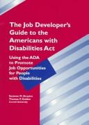 Cover of: The job developer's guide to the Americans with Disabilities Act: using the ADA to promote job opportunities for people with disabilities