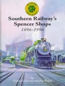 Cover of: Southern Railway's Spencer shops by Duane Galloway