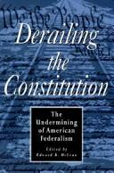 Cover of: Derailing the constitution by edited by Edward B. McLean.
