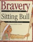 Cover of: Bravery: The Story of Sitting Bull (Value Biographies)