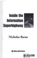 Cover of: Inside the information superhighway by Nicholas Baran