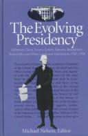 Cover of: The Evolving Presidency by Michael Nelson, Michael Nelson