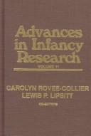 Cover of: Advances in Infancy Research, Volume 11 by Carolyn Rovee-Collier, Lewis P. Lipsitt, Harlene Hayne
