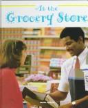 Cover of: At the grocery store