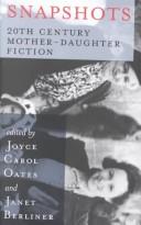 Cover of: Snapshots: 20th century mother-daughter fiction