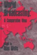 Cover of: World broadcasting by edited by Alan Wells.