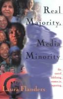 Cover of: Real majority, media minority: the costs of sidelining women in reporting