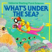 Cover of: What's Under the Sea? (Usborne Starting Point Science) by Sophy Tahta