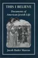 Cover of: This I Believe: Documents of American Jewish Life