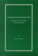 Cover of: Comparative higher education: knowledge, the university, and development