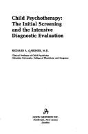 Cover of: Child psychotherapy: the initial screening and the intensive diagnostic evaluation