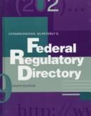 Cover of: Federal Regulatory Directory by Congressional Quarterly, Inc.
