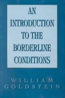 Cover of: An Introduction to the Borderline Conditions by William N. Goldstein, William N. Goldstein