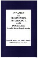 Cover of: Dynamics in ergonomics, psychology, and decisions: introduction to ergodynamics