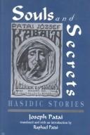 Cover of: Souls and secrets by József Patai, József Patai