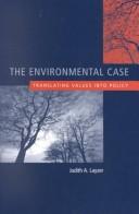 Cover of: The Environmental Case: Translating Values into Policy