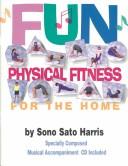 Cover of: Fun Physical Fitness for the Home