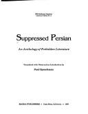 Cover of: Suppressed Persian: An Anthology of Forbidden Literature (Bibliotheca Iranica. Literature Series, No 2)