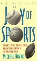 Cover of: The joy of sports: end zones, bases, baskets, balls, and the consecration of the American spirit
