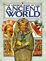 Cover of: Usborne Book of the Ancient World: Combined Volume : Early Civilization/the Greeks/the Romans/ (Illustrated World History)