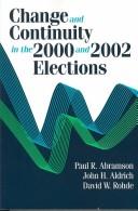 Cover of: Change and Continuity in the 2000 and 2002 Elections (Change and Continuity Series) by Paul R. Abramson, John H. Aldrich, David W. Rohde