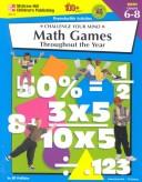 Cover of: The 100+ Series Math Games Throughout the Year, Grades 6-8