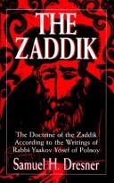 Cover of: The Zaddik by Samuel H. Dresner