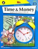 Cover of: The 100+ Series Time & Money, Grades 2-3: Building Math Skills for Daily Life (The 100+ Series)