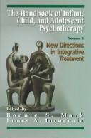 Cover of: The Handbook of Infant, Child, and Adolescent Psychotherapy: A Guide to Diagnosis and Treatment  by Bonnie S., Ph.D. Mark