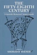 Cover of: The Fifty-Eighth Century: A Jewish Renewal Sourcebook