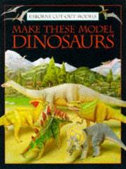 Cover of: Make These Model Dinosaurs