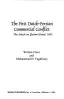 Cover of: The First Dutch-Persian Commercial Conflict by Willem M. Floor, Mohammad Hassan Faghfoory