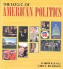 Cover of: The Logic of American Politics by Samuel Kernell, Gary C. Jacobson