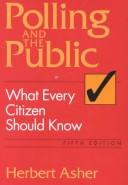 Cover of: Polling and the Public: What Every Citizen Should Know (Polling & the Public: What Every Citizen Should Know)