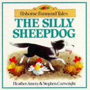 Cover of: The Silly Sheepdog (Farmyard Tales Readers) by Heather Amery, Stephen Cartwright