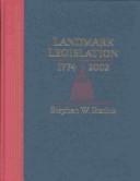 Cover of: Landmark Legislation, 1774-2002 by Stephen W. Stathis
