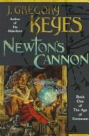 Cover of: Newton's Cannon  (Book One of The Age of Unreason) by J. Gregory Keyes