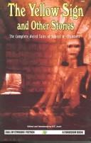 Cover of: The Yellow Sign and Other Stories by Robert W. Chambers, S. T. Joshi